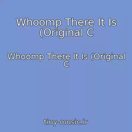 کاور آهنگ Whoomp There It Is (Original C از Whoomp There It Is (Original C