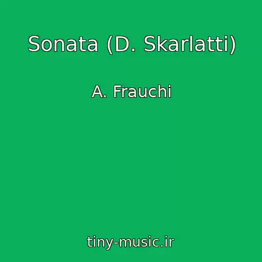 کاور آهنگ Sonata (D. Skarlatti) از A. Frauchi