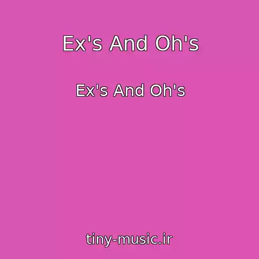 کاور آهنگ Ex's And Oh's از Ex's And Oh's