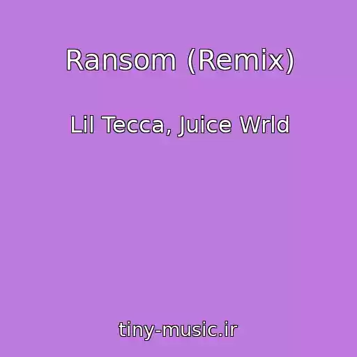 کاور آهنگ Ransom (Remix) از Lil Tecca, Juice Wrld