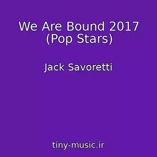 کاور آهنگ We Are Bound 2017 (Pop Stars) از Jack Savoretti