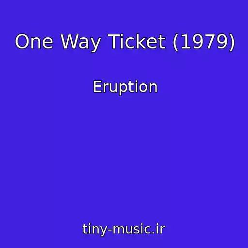 کاور آهنگ One Way Ticket (1979) از Eruption