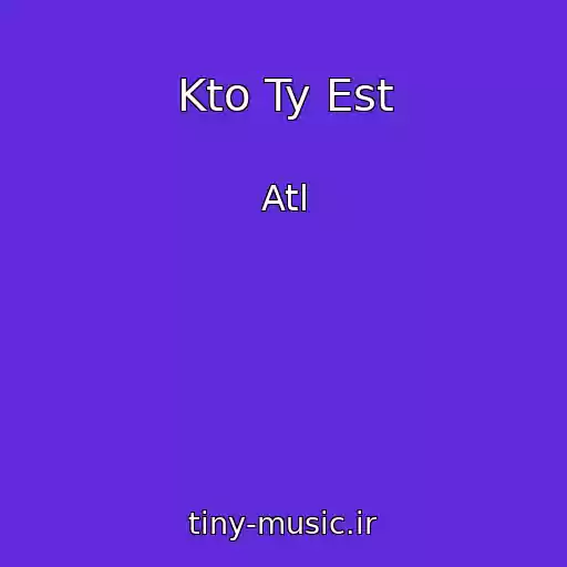 کاور آهنگ Kto Ty Est از Atl
