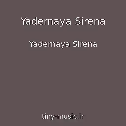 کاور آهنگ Yadernaya Sirena از Yadernaya Sirena