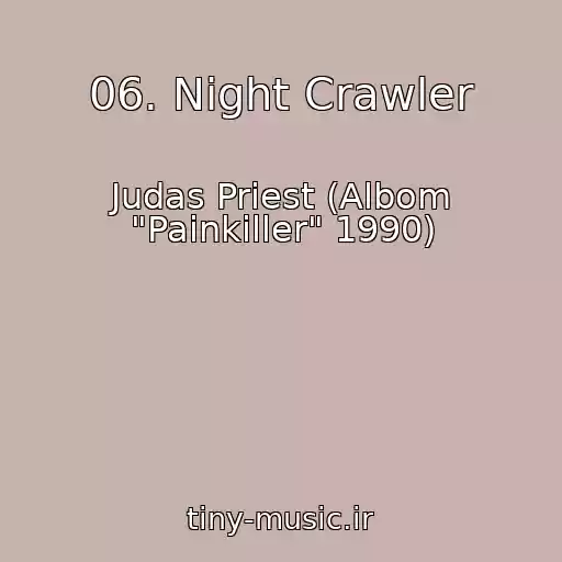 کاور آهنگ 06. Night Crawler از Judas Priest (Albom "Painkiller" 1990)