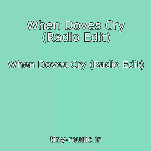 کاور آهنگ When Doves Cry (Radio Edit) از When Doves Cry (Radio Edit)