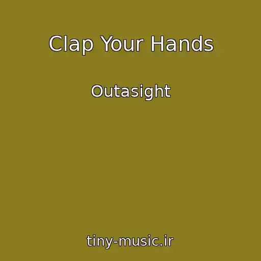 کاور آهنگ Clap Your Hands از Outasight