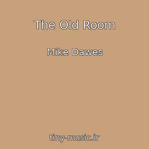 کاور آهنگ The Old Room از Mike Dawes