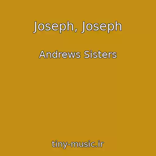 کاور آهنگ Joseph, Joseph از Andrews Sisters