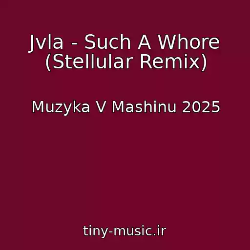 کاور آهنگ Jvla - Such A Whore (Stellular Remix) از Muzyka V Mashinu 2025