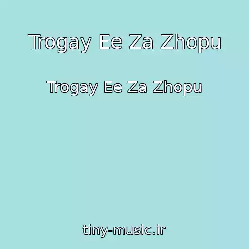 کاور آهنگ Trogay Ee Za Zhopu از Trogay Ee Za Zhopu