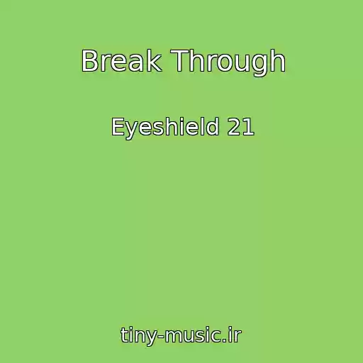 کاور آهنگ Break Through از Eyeshield 21