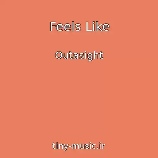 کاور آهنگ Feels Like از Outasight