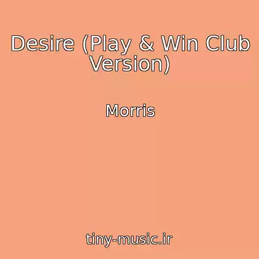 کاور آهنگ Desire (Play & Win Club Version) از Morris
