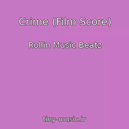 کاور آهنگ Crime (Film Score) از Rollin Music Beatz