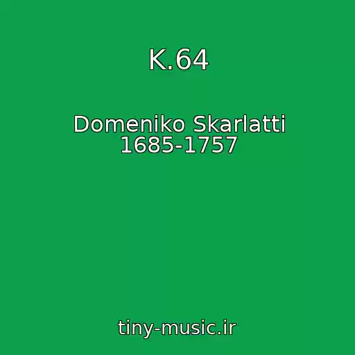 کاور آهنگ K.64 از Domeniko Skarlatti 1685-1757