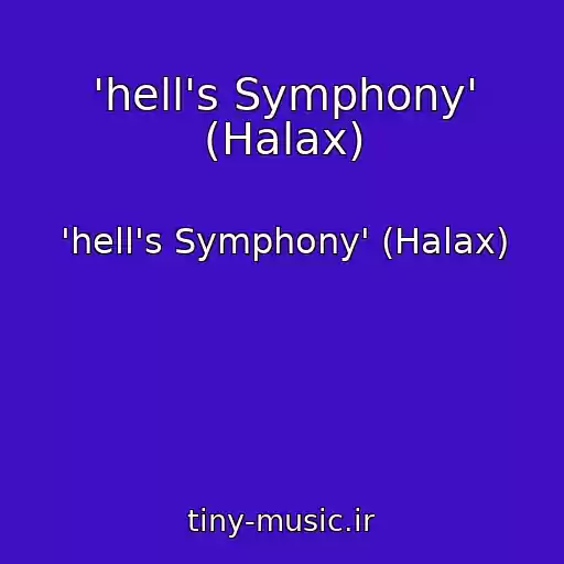 کاور آهنگ 'hell's Symphony' (Halax) از 'hell's Symphony' (Halax)