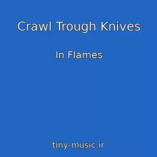 کاور آهنگ Crawl Trough Knives از In Flames
