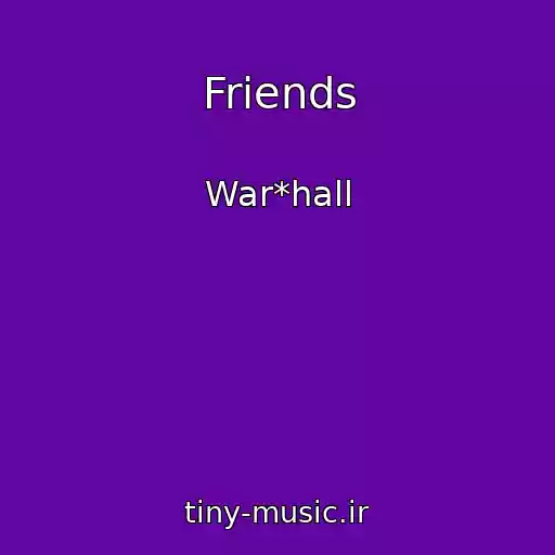 کاور آهنگ Friends از War*hall