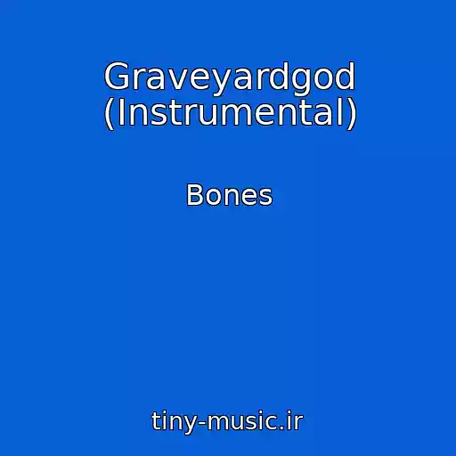 کاور آهنگ Graveyardgod (Instrumental) از Bones