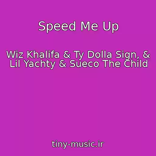 کاور آهنگ Speed Me Up از Wiz Khalifa & Ty Dolla Sign, & Lil Yachty & Sueco The Child