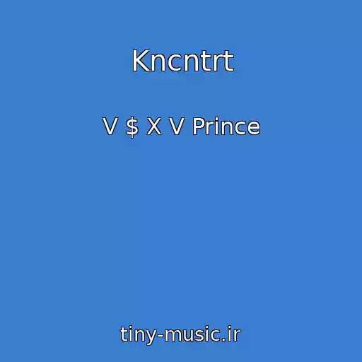 کاور آهنگ Kncntrt از V $ X V Prince