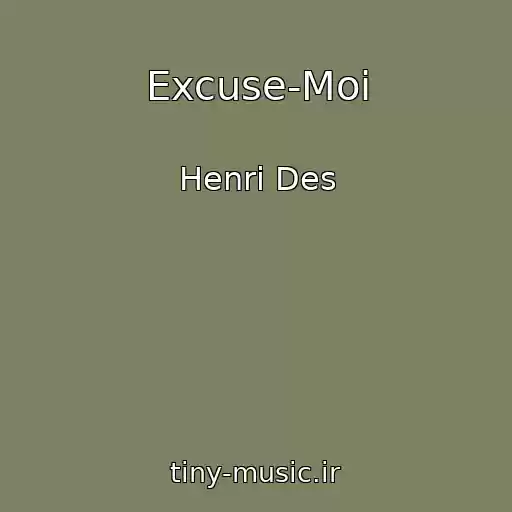کاور آهنگ Excuse-Moi از Henri Des