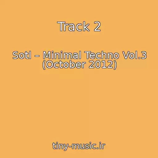 کاور آهنگ Track 2 از Sotl – Minimal Techno Vol.3 (October 2012)