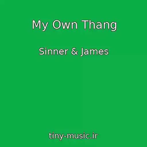 کاور آهنگ My Own Thang از Sinner & James