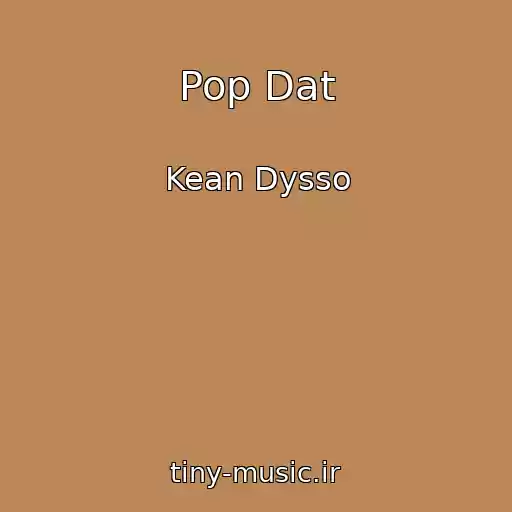 کاور آهنگ Pop Dat از Kean Dysso