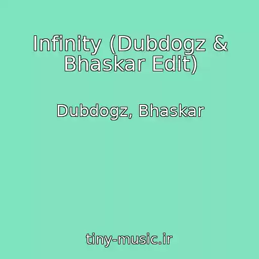 کاور آهنگ Infinity (Dubdogz & Bhaskar Edit) از Dubdogz, Bhaskar