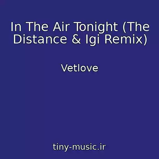 کاور آهنگ In The Air Tonight (The Distance & Igi Remix) از Vetlove