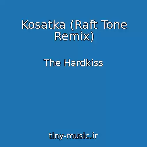 کاور آهنگ Kosatka (Raft Tone Remix) از The Hardkiss