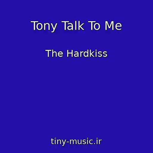 کاور آهنگ Tony Talk To Me از The Hardkiss