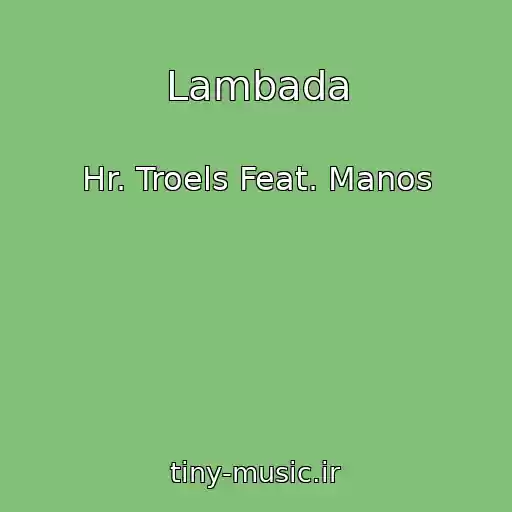کاور آهنگ Lambada از Hr. Troels Feat. Manos