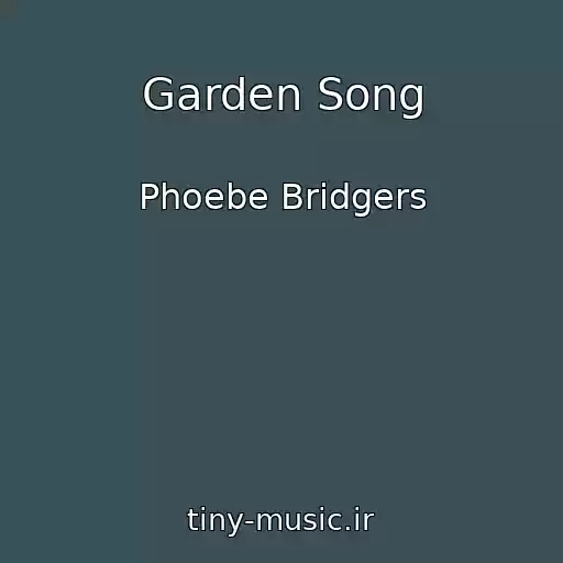 کاور آهنگ Garden Song از Phoebe Bridgers