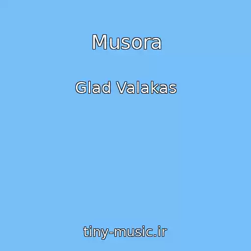کاور آهنگ Musora از Glad Valakas
