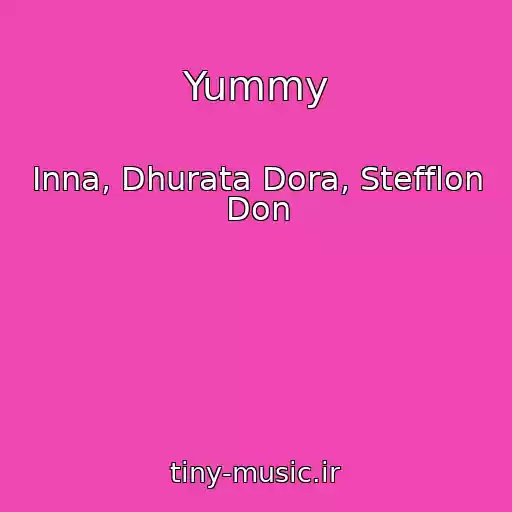 کاور آهنگ Yummy از Inna, Dhurata Dora, Stefflon Don