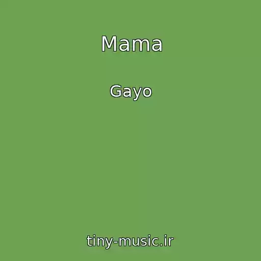 کاور آهنگ Mama از Gayo