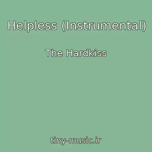 کاور آهنگ Helpless (Instrumental) از The Hardkiss