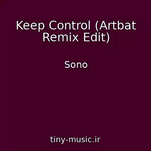 کاور آهنگ Keep Control (Artbat Remix Edit) از Sono