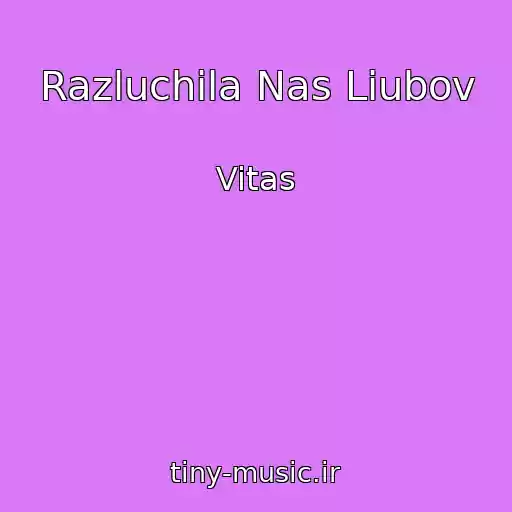 کاور آهنگ Razluchila Nas Liubov از Vitas