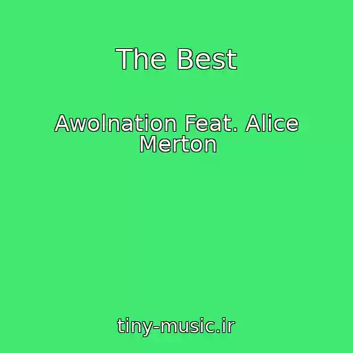 کاور آهنگ The Best از Awolnation Feat. Alice Merton