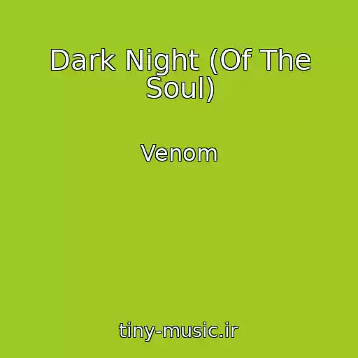 کاور آهنگ Dark Night (Of The Soul) از Venom