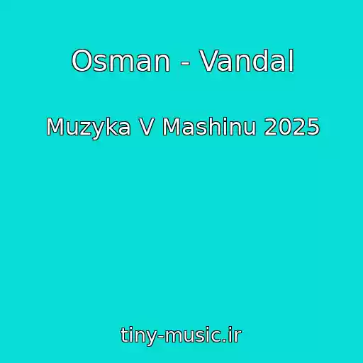 کاور آهنگ Osman - Vandal از Muzyka V Mashinu 2025