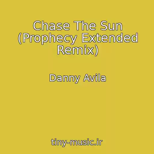 کاور آهنگ Chase The Sun (Prophecy Extended Remix) از Danny Avila