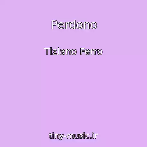 کاور آهنگ Perdono از Tiziano Ferro