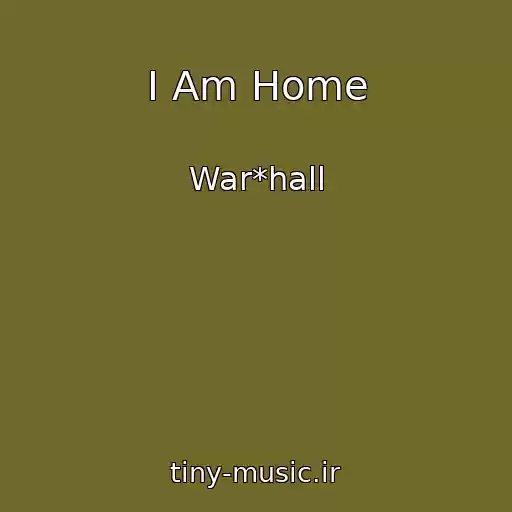 کاور آهنگ I Am Home از War*hall