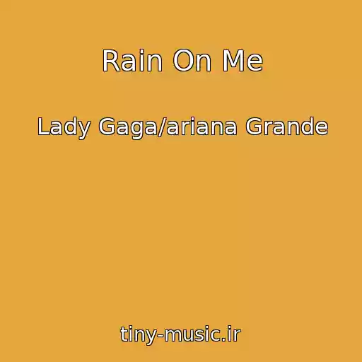 کاور آهنگ Rain On Me از Lady Gaga/ariana Grande