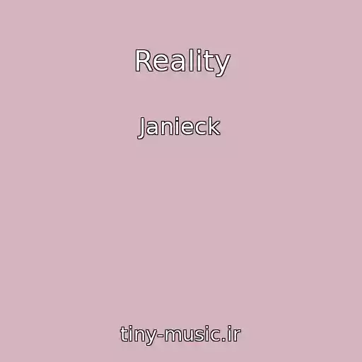 کاور آهنگ Reality از Janieck